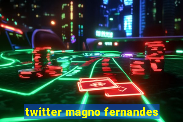 twitter magno fernandes